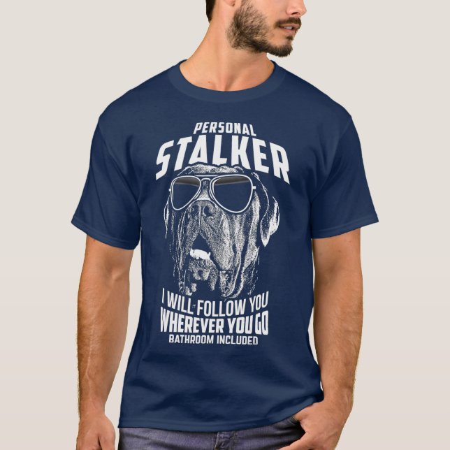 Personal Stalker Cane Corso Funny T-Shirt (Front)