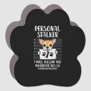 Personal Stalker Chihuahua Funny Chihuahua Gift Car Magnet
