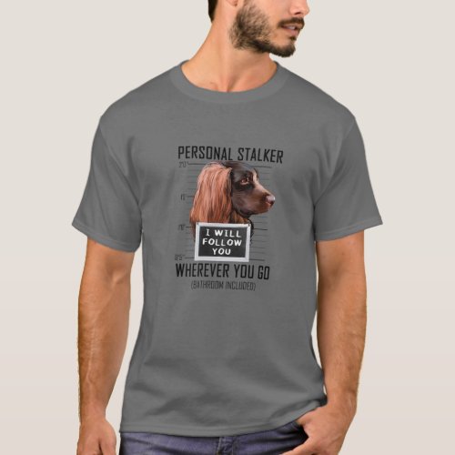 Personal Stalker Dog Boykin Spaniel I Will Follow T_Shirt