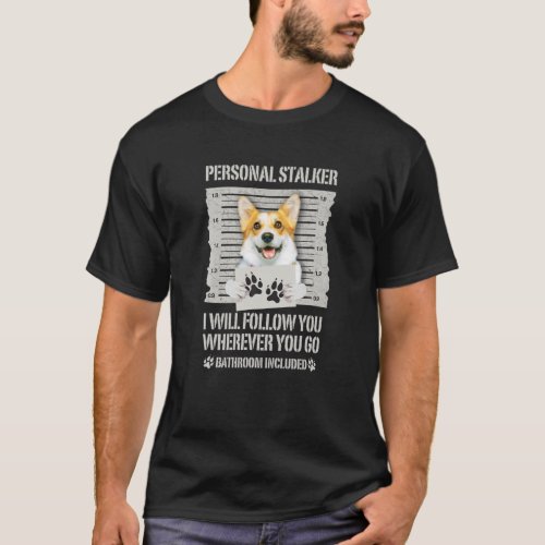 Personal Stalker Dog Corgi T_Shirt