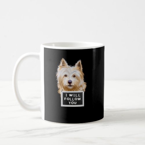 Personal Stalker Dog Norwich Terrier I Will Follow Coffee Mug