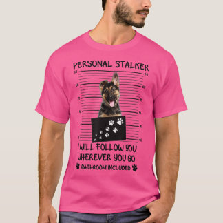 Personal Stalker German Shepherd T-Shirt