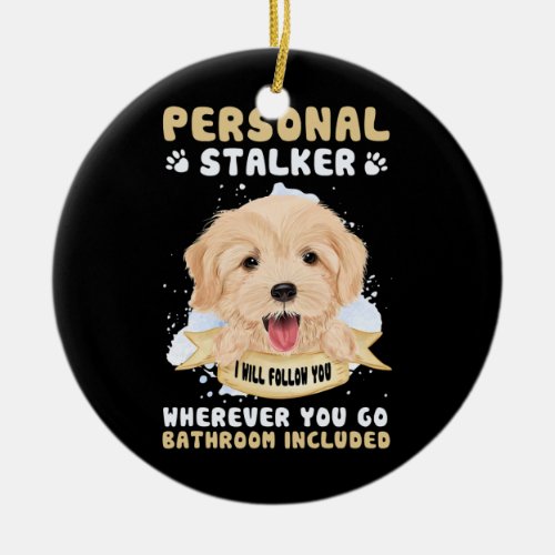 Personal Stalker Golden Retriever Funny Dog Ceramic Ornament