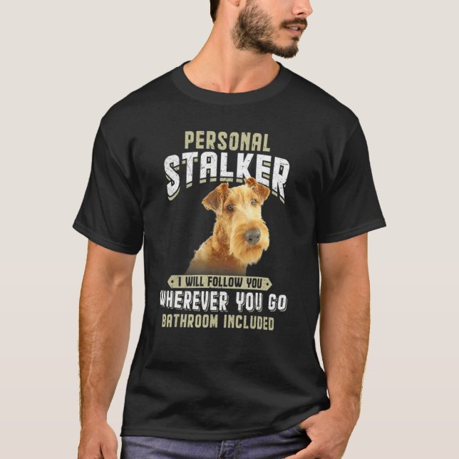 Personal Stalker I Will Follow You Irish Terrier T-Shirt (Front)