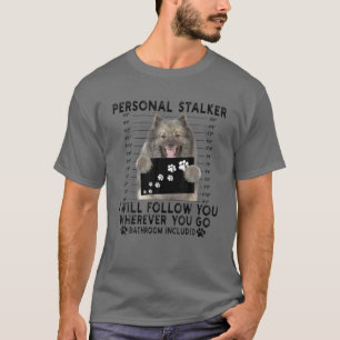 Personal Stalker I Will Follow You Keeshond Lover T-Shirt