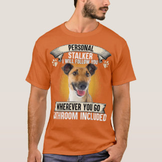 Personal Stalker I Will Follow You Smooth Fo Terri T-Shirt