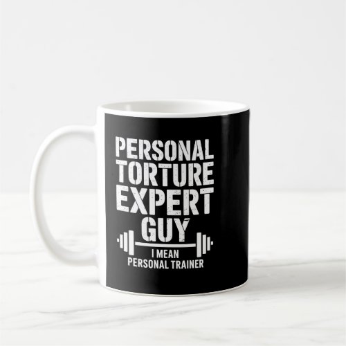 Personal Torture Expert Guy Coffee Mug
