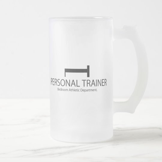 Personal Trainer Bedroom Athletic Department Frosted Glass Beer Mug