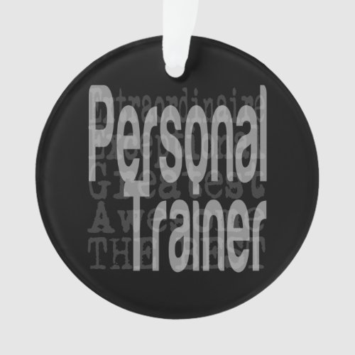 Personal Trainer Extraordinaire Ornament