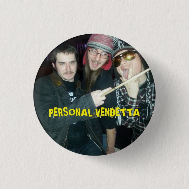 Personal Vendetta button... Pinback Button (Front)