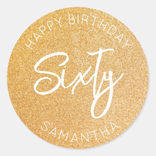 Personalised 60th Birthday Gold Glitter Sixty Classic Round Sticker