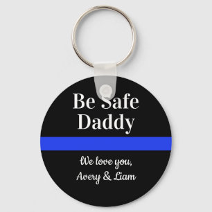Personalised Be Safe Daddy We Love You Police Keychain