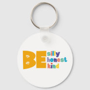 Personalised Be Silly Honest Kind Inspirational Keychain at Zazzle