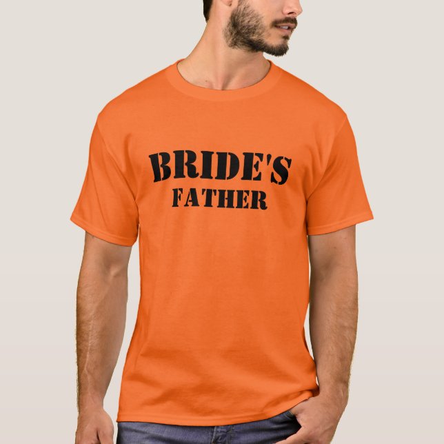 Personalised Bride's father Bachelor Party T-Shirt (Front)