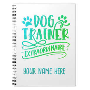 Personalised dog trainer extraordinaire notebook