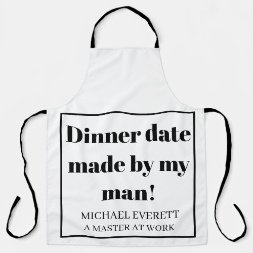 Personalised Funny dinner date made by my man  Apron