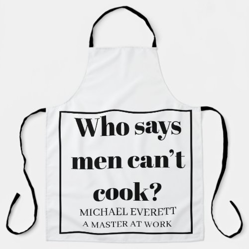 Personalised Funny who says men canât cook Apron