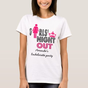 Personalised Girls Night Out Bachelorettes T-shirt by BooPooBeeDooTShirts at Zazzle