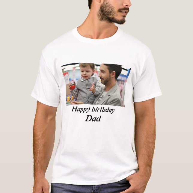 Personalised happy birthday Dad Photo  T-Shirt (Front)