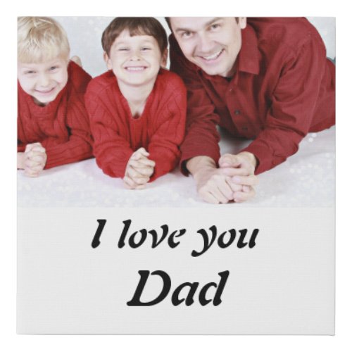Personalised I Love you Dad Photo  Faux Canvas Print