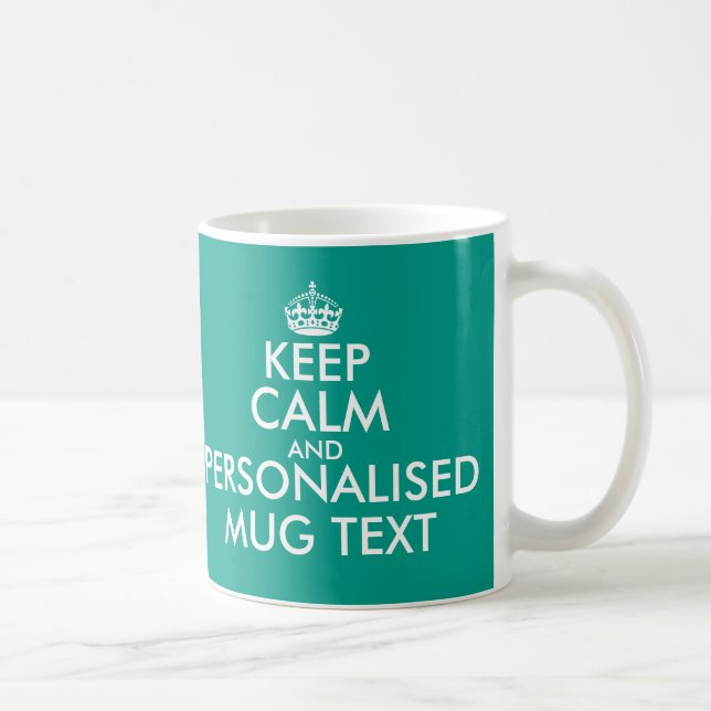 Personalised Keep Calm and your text mugs (Right)