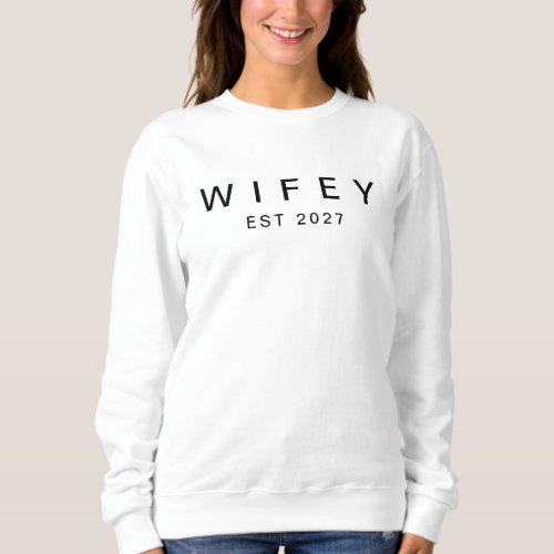 Personalised Minimalist Wifey Year Established Sweatshirt