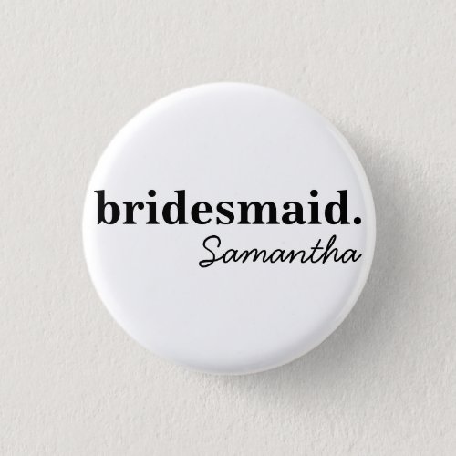 Personalised Modern Bridal Shower Bridesmaid Button