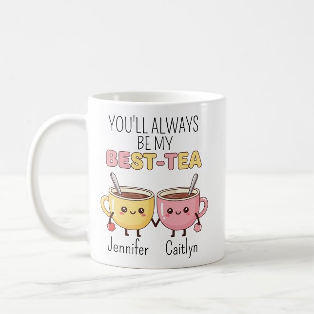 Personalised Mug, You'll Always Be My Best-Tea Cof Coffee Mug (Left)