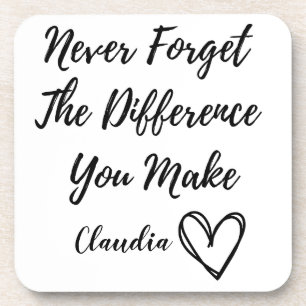 Personalised Never Forget The Difference You Make  Beverage Coaster