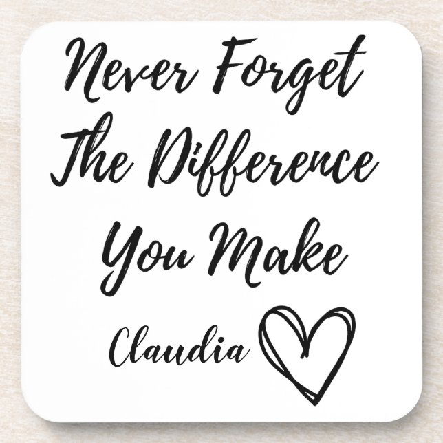 Personalised Never Forget The Difference You Make  Beverage Coaster (Front)