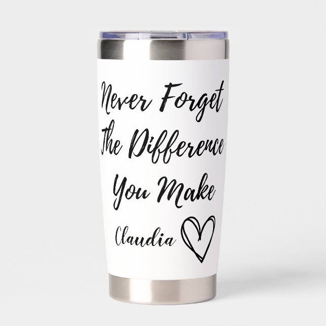 Personalised Never Forget The Difference You Make  Insulated Tumbler (Front)