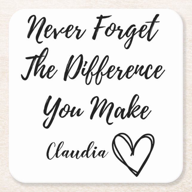 Personalised Never Forget The Difference You Make  Square Paper Coaster (Front)
