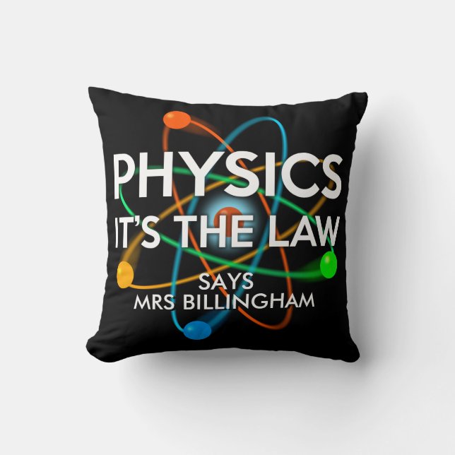 Personalised Physics It's the Law Science Throw Pillow (Front)