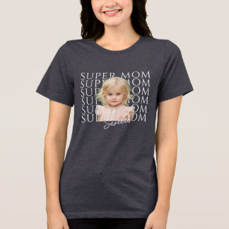 Personalised Super Mom Photo and Name Tri-Blend Shirt