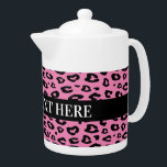 Personalised teapot with pink leopard print<br><div class="desc">Personalised teapot with pink leopard print. Custom color tea pot with your own text. Decorate your own with a cool design.</div>