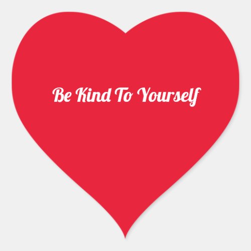 Personalised Text Be Kind To Yourself in White Heart Sticker