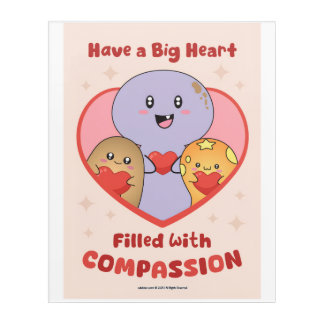 Personality Building Wallart – Have a big heart Acrylic Print