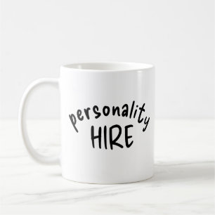 Personality Hire Classic Mug Funny Work Humor