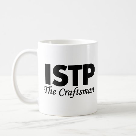 Personality Type Istp | The Craftsman Coffee Mug
