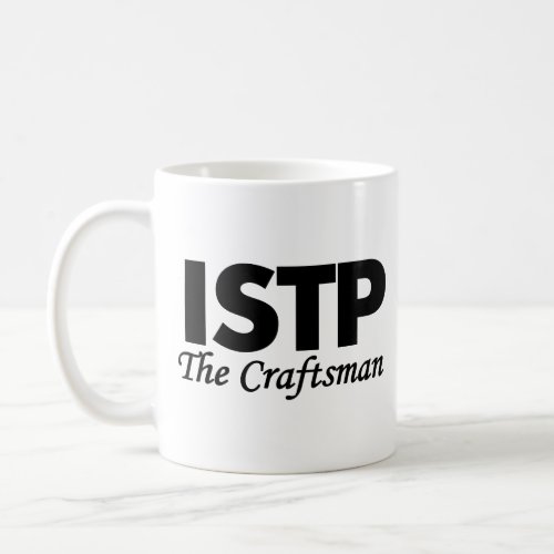 Personality Type ISTP  The Craftsman Coffee Mug