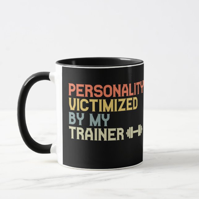 Personality Victimized By My Trainer Funny Fitness Mug (Left)