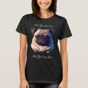 Personalizable Cute Pug Puppy Dog  T-Shirt