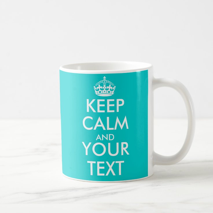 Personalizable Keep Calm Mug with custom colors Zazzle