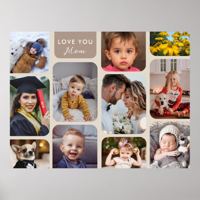    Personalize 11 Photos Taupe Modern Love You Mom Poster (Front)