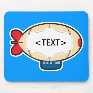 Personalize a Blimp, <TEXT> Mouse Pad