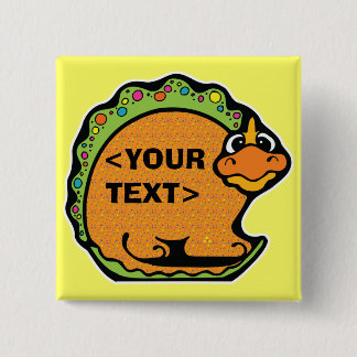 Personalize a Dinosaur, <YOUR TEXT> Pinback Button