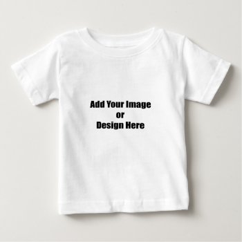 (personalize) Add Your Personal Touch. Baby T-shirt by Scotts_Barn at Zazzle