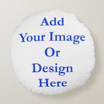 (personalize) Add "your" Personal Touch. Round Pillow by Scotts_Barn at Zazzle