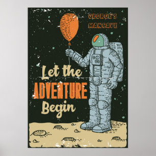 Personalize Astronaut The Adventure Begin Man Cave Poster