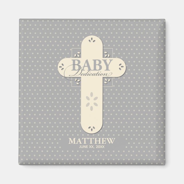 Personalize, Baby Dedication Cream & Gray Cross Magnet (Front)